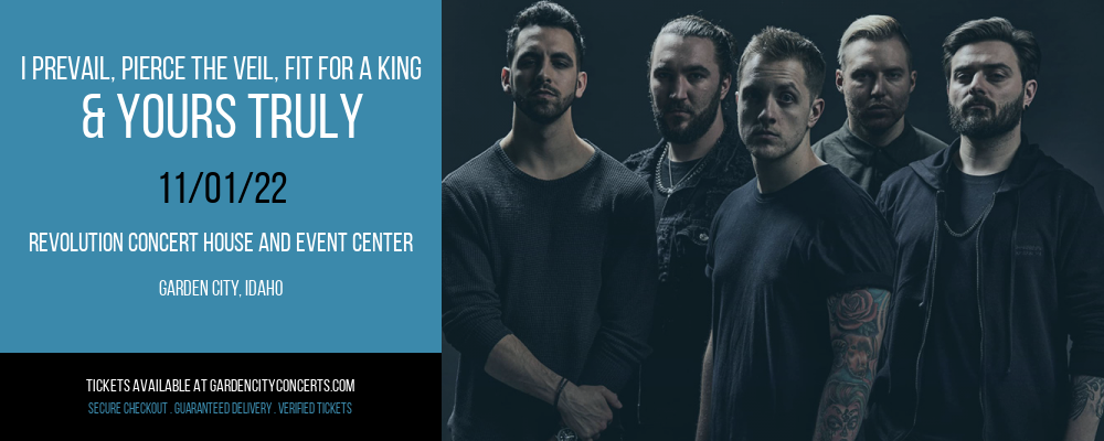 I Prevail, Pierce The Veil, Fit For a King & Yours Truly at Revolution Concert House
